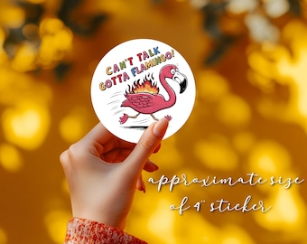 Funny Cartoon Flamingo Sticker | Water Resistant Vinyl | Can't Talk Gotta Flamingo | Laptop Decal | Cute Animal | Water Bottle | Planner
