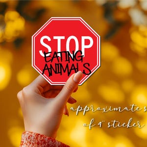 Stop Eating Animals Waterproof Vinyl Sticker | Laptop Decal | Vegan Sticker | Vegetarian | Protest Sticker | Environmentalist