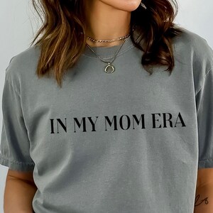 In My Mom Era Comfort Colors T-Shirt In My Era Series Gift for her