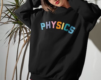 Physics Crewneck Sweatshirt Colorful Rainbow, Women in Science Sweatshirt, Physicist STEM Pullover Major Sweater Graduation Gift Woman Owned