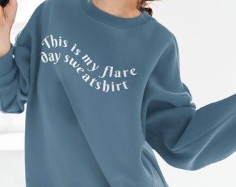 Flare Day Sweatshirt Crewneck, Invisible Illness Awareness Sweatshirt Gift, Dysautonomia Awareness POTS Chronic Sweatshirt - Spoonie Owned