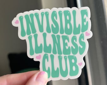 Invisible Illness Club Sticker, Dysautonomia Migraine POTS Chronic Fatigue Awareness Vinyl Sticker, Depression Chronic Illness Empowering