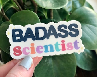 Badass Scientist Vinyl Sticker, Women in Science Colorful Sticker, Awesome Empowering Scientist Researcher Chemistry Major Gift Grad Student