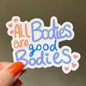 All Bodies Are Good Sticker, ED Awareness Vinyl Sticker, Recovery Gift for Friend, Body Positive Affirmations Sticker Empowering Inclusive