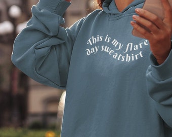 Flare Day Hoodie Sweatshirt, Spoonie Sweatshirt Gift for Invisible Illness Friend, Invisible Illness Awareness Sweatshirt Gift,Spoonie Owned