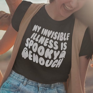 Halloween Invisible Illness Shirt Tee, Spooky Season Chronic Illness Awareness Shirt Gift for friend CFS, POTS Dysautonomia Migraine Owned