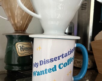 Dissertation writing Mug, Cute PhD Grad Student Coffee Mug Gift, Funny Coffee Mug cohort gift, Women in STEM Academia, Graduate School Mug