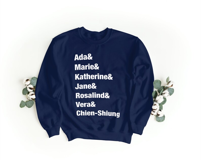 Women in Science Crewneck Sweatshirt, List Ada Marie Female Scientists for Girls in Stem,Women in Engineering Chemistry Science Teacher gift Navy