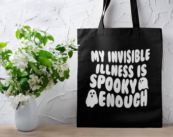 Invisible Illness Halloween Tote, My Illness is Spooky Enough Canvas Black Tote Bag, Cute Ghosts Spooky Season Gift, Dysautonomia Awareness