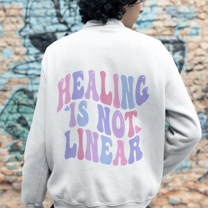 Healing is not Linear Crewneck Sweatshirt, Mental Health Crewneck,Depression PTSD Awareness Shirt, Cute Spoonie Gift Therapy Social Work