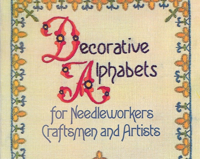 Decorative Alphabets for Needleworkers, Craftsmen and Artists, Edited