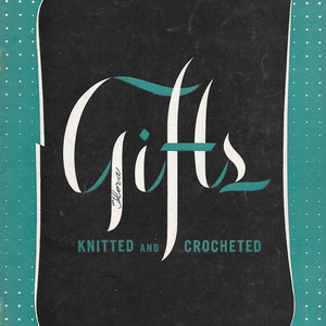 May include: A teal blue cover with white polka dots features a black rectangle with rounded corners. The rectangle has the text "Gifts" in white with a teal blue outline. The text "Knitted and Crocheted" is below the word "Gifts" in white. The top left corner of the cover has the text "STAR GIFT BOOK No. 48" in white. The top right corner of the cover has the text "10 CENTS" in white.
