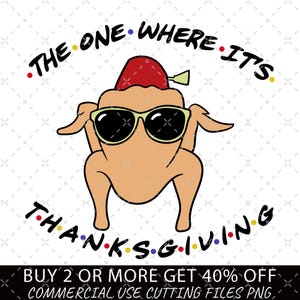 The One Where It&#39;s Thanksgiving Png, Friends Turkey Thanksgiving, Friends Turkey, Thanksgiving Png, Thanksgiving Day Gifts, Friends Giving