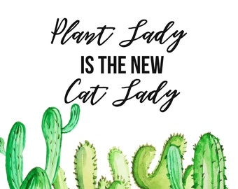 Crazy Plant Lady Print - 8x10 wall print, Dorm Decor, Plant Lady is the New Cat Lady, Cactus Print