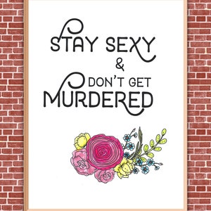 Murderino Wall Print - Stay Sexy and Don't Get Murdered, 8x10 My Favorite Murder Wall Art, MFM , SSDGM, Bedroom Wall Art, Funny Gift for Her