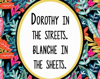 PRINTABLE Golden Girls Fan Art - Dorothy In The Streets Blanche In The Sheets, 8x10 Printable, Golden Girls Art, Instant Download, 80'sTVFan