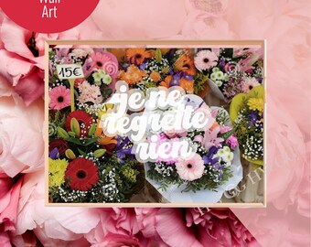Cita inspiradora en francés: "Je Ne Regrette Rien", impresión de 8 x 10, impresión de "No me arrepiento de nada", arte floral imprimible para pared, descarga digital en francés