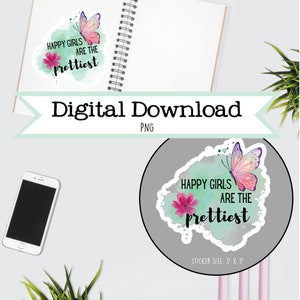 Happy Girls Are the Prettiest Printable Sticker | Große glückliche Mädchen Aufkleber Aufkleber | Wasserflasche Aufkleber | Laptop Aufkleber