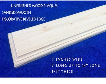 UNFINISHED PLAQUES - 5" Wide - Length From 10" to 14" Long x 3/4" Thick - Wooden Pine Sanded Smooth with Decorative Beveled Edge