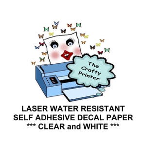 LASER PRINTER Water Resistant Polyester Decal Paper - Self Adhesive (White or Crystal Clear Finish)