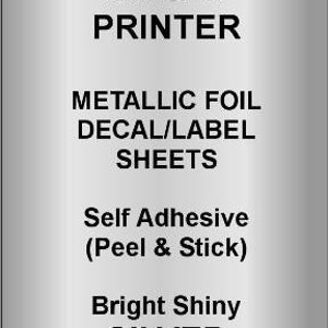 Może przedstawiać: Prostokątny arkusz błyszczącej srebrnej folii metalicznej z czarnym tekstem: INKJET PRINTER, METALLIC FOIL DECAL/LABEL SHEETS, Self Adhesive (Peel & Stick), Bright Shiny SILVER. Powierzchnia ma odblaskowe, metaliczne wykończenie.