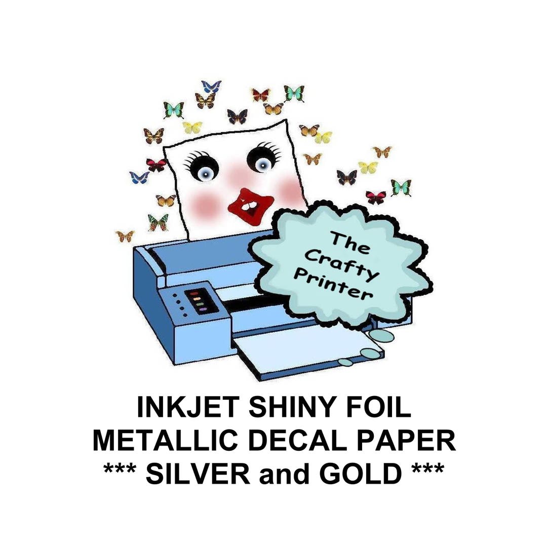 INKJET PRINTER Gold or Silver Foil Decal Paper. Shiny Metallic Surface