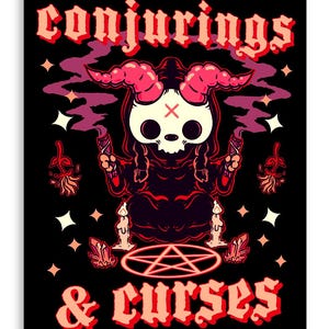 May include: A black poster with the words "Conjuring & Curses" in red and orange gothic lettering. The image features a cartoonish skull-faced figure with pink horns, holding smoking sticks. The design includes a pentagram, candles, and crystals.