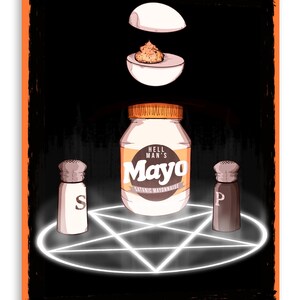 May include: A black and white illustration of a pentagram with a jar of mayonnaise labeled "Hell Man's Mayo Satanic Mayonnaise" in the center. There are two salt shakers on either side of the jar, one labeled "S" and the other labeled "P". Above the jar is a deviled egg.