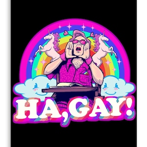 May include: A graphic print featuring a person with pink hair and heart-shaped antennae, wearing pink sunglasses and a patterned shirt. The design includes two white unicorns, a rainbow, and two smiling clouds, with the text HA, GAY! in bold letters.