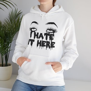 I Hate It Here Unisex Heavy Blend Hooded Sweatshirt