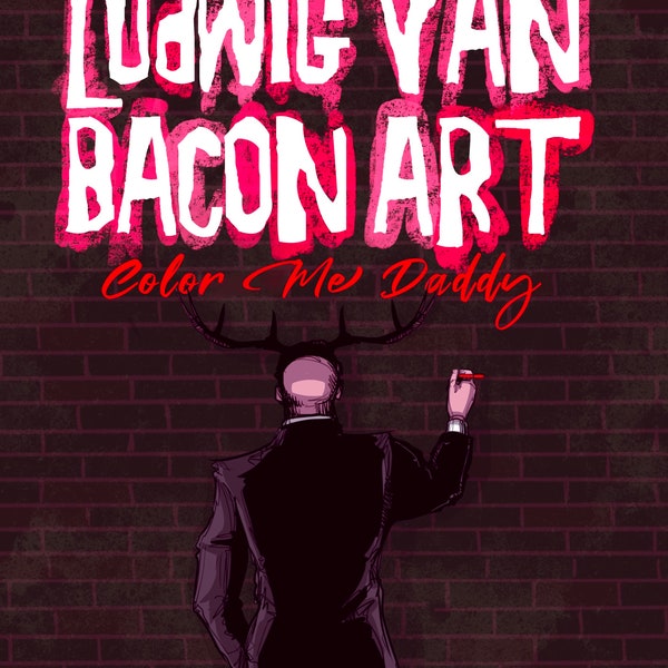 Digital Download: Ludwig Van Bacon Art Coloring Book -Vol 2, Color Me Daddy