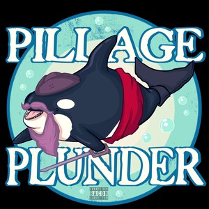 May include: A cartoon illustration of a killer whale wearing a pirate hat and holding a sword. The whale has a purple beard and is wearing a red sash. The text "Pillage Plunder" is written in a vintage style font around the whale.