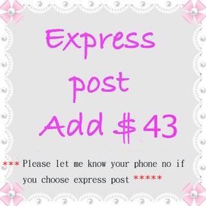 May include: Pink and white graphic with the text "Express post Add $43" and the text "*** Please let me know your phone no if you choose express post *****".
