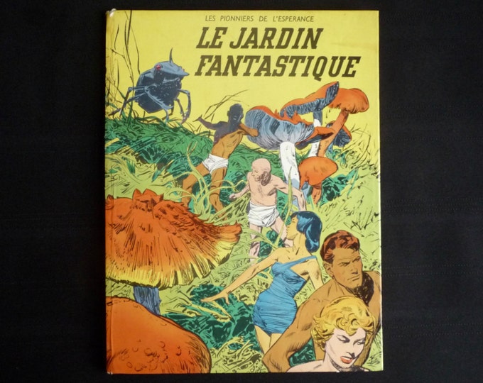 The Pioneers of Hope. The Fantastic Garden. Vaillant. EO color. 1968. Science fiction. Giant nature. Mushroom. Insect