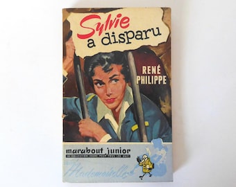 Sylvie has disappeared. René Philippe. Marabout Junior. Mademoiselle Series. Year 1960.