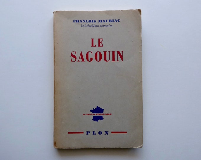 The Sagouin. Francois Mauriac. May 10, 1951. Plon. The circle of the book of France. Paperback edition. French literature.