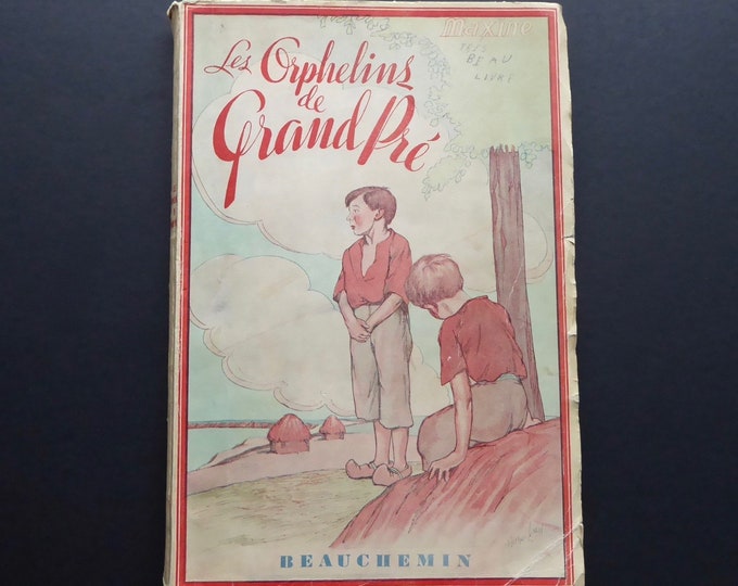 The orphans of Grand Pré. Maxine. Beauchemin Edition. 1949. Illustrations Alyne Gauthier. Children's literature. Acadia. Canadian history