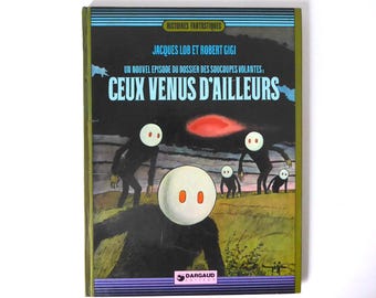 Those from Elsewhere. Jacques Lob - Robert Gigi. Dargaud 1974. Fantastic Stories.