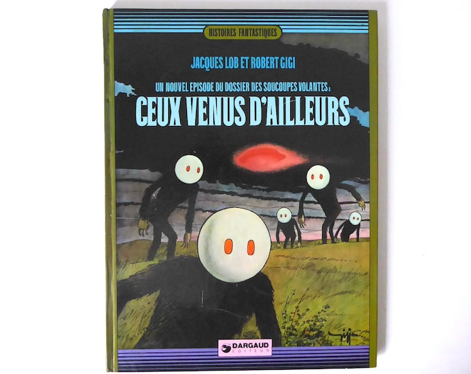 Those from Elsewhere. Jacques Lob - Robert Gigi. Dargaud 1974. Fantastic Stories.