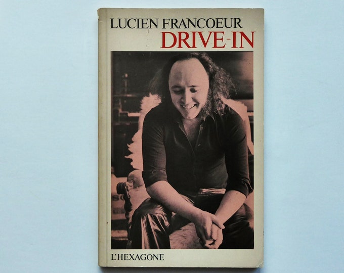 Lucien Francoeur. Drive-In. The hexagon. 1976. Poetry Quebec.