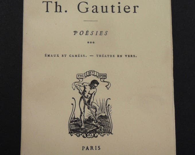 Works by Théophile Gautier. Poems Enamels and Cameos. Theater in verse. Librairie A. Lemerre. 1941. Paris. Romantic. Captain Fracasse.