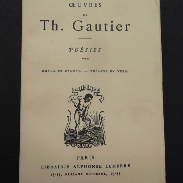 Oeuvres de Théophile Gautier. Poésies Émaux et Camées. Théatre en vers.Librairie A. Lemerre. 1941. Paris. Romantique. Capitaine Fracasse.