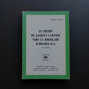 Jacques Cartier's path to the village of Hochelaga. Eugène Achard. 1969. 1st edition. Dedication by the author. History of Quebec. Montreal.