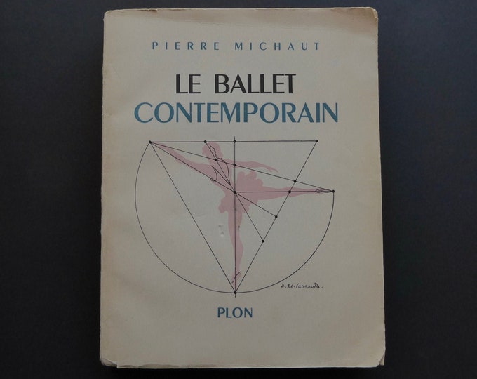 The Contemporary Ballet 1929-1950.  Pierre Michaud. Plon 4th quarter 1950. Drawing A.M Cassandra. Russian Ballet. Ballet Opera de Paris.