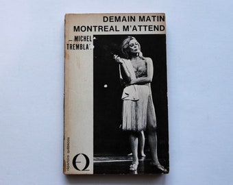 Tomorrow morning Montreal awaits me. Michel Tremblay. Lemeac. 1972. Musical comedy Quebec.