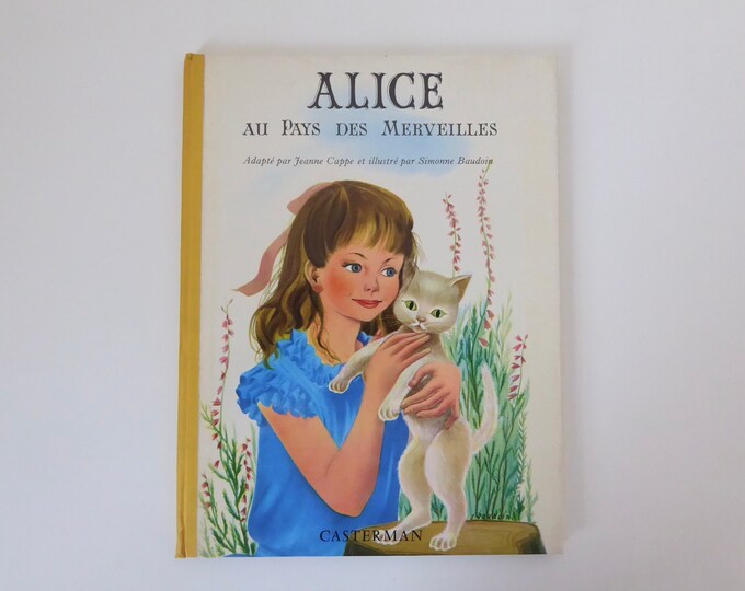 Alice in Wonderland. Casterman. 1953. Lewis Carroll. Illustration Simonne Baudoin. Vintage children's literature.