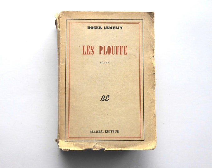 The Plouffe. Roger Lemelin. Belisle Publisher. 1948. 1st edition. Vintage Quebec novel.