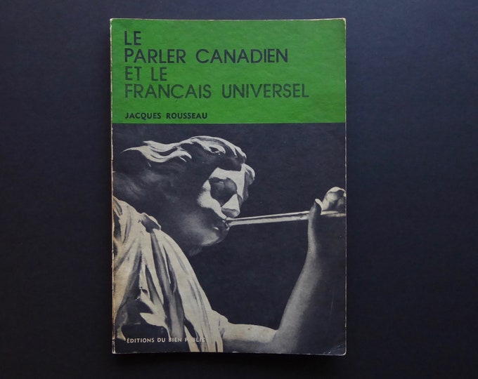 Canadian speaking and universal French. Jacques Rousseau. Public Good Editions. 1971. Original edition. Angel ringing trumpet.