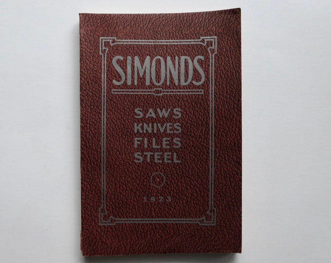 Simonds catalog. Saw Knives Files Steel. Montreal. Quebec. 1923.