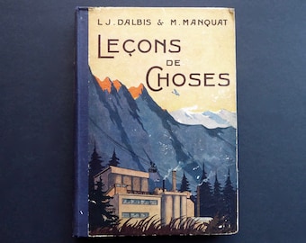 Object Lessons. L.J. Dalbis and M. Manquat. J. De Gigord Publisher. Paris. 1935. 4th edition. Natural science. Physics. Chemistry. Vintage book